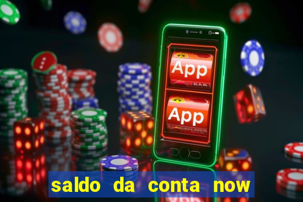 saldo da conta now big win